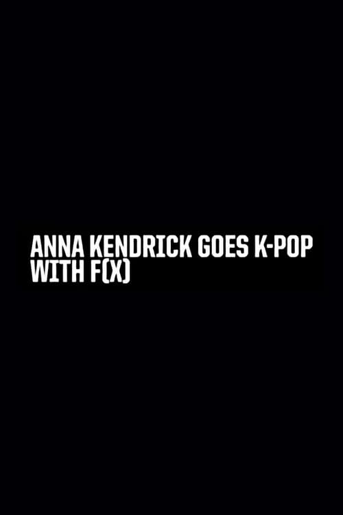 Jaquette Anna Kendrick Goes K-Pop with F(x)