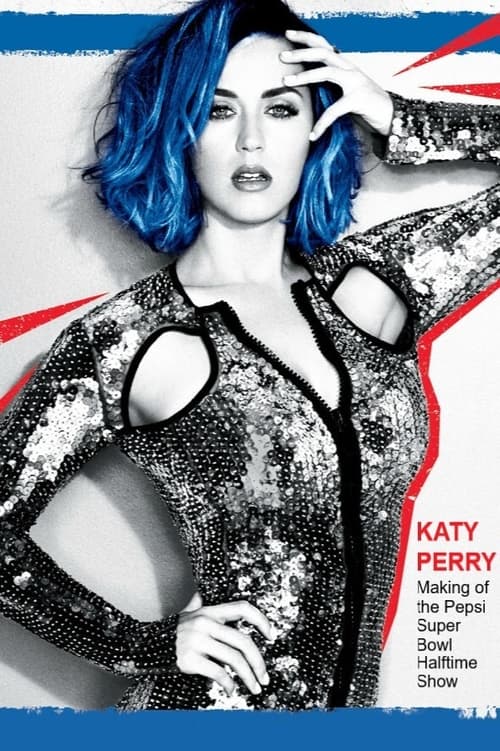 Jaquette Katy Perry: Making of the Pepsi Super Bowl Halftime Show