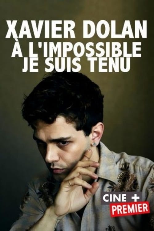 Jaquette Xavier Dolan: à l'impossible je suis tenu