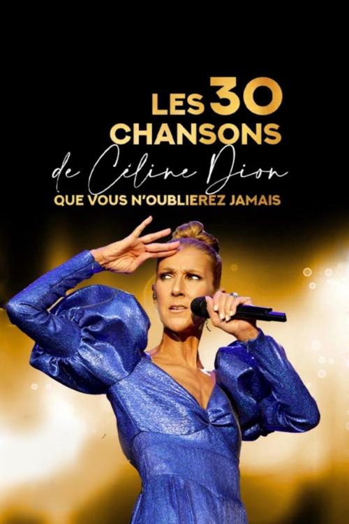 Jaquette Les 30 chansons de Céline Dion que vous n'oublierez jamais