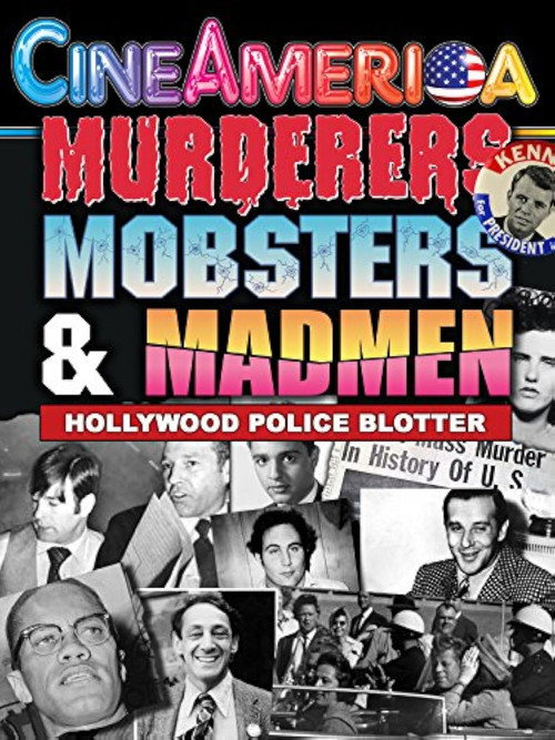 Jaquette Murderers, Mobsters, & Madmen: Volume 6: Hollywood Police Files