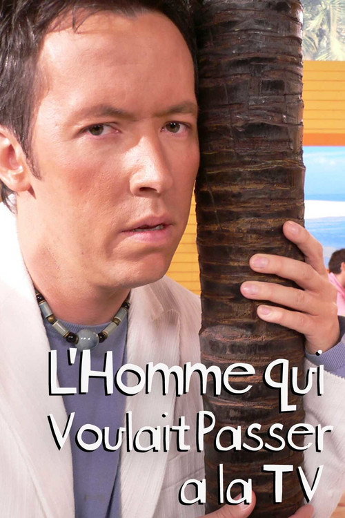 Jaquette L'homme qui voulait passer à la télé