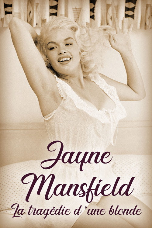 Jaquette Jayne Mansfield: La tragédie d'une blonde