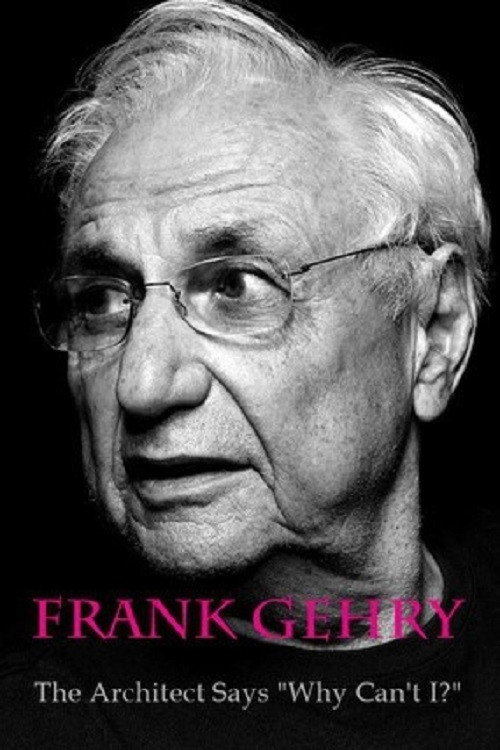 Jaquette Frank Gehry: The Architect Says Why Can't I?