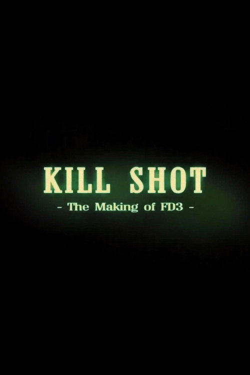 Jaquette Kill Shot: The Making of 'FD3'